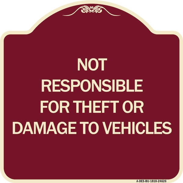 Signmission Not Responsible for Theft or Damage to Vehicles Heavy-Gauge Aluminum Sign, 18" H, BU-1818-24626 A-DES-BU-1818-24626 - main
